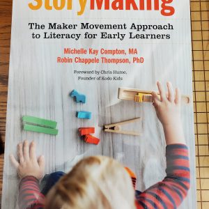 Book Cover for StoryMaking: The Maker Movement Approach to Literacy for Early Learners