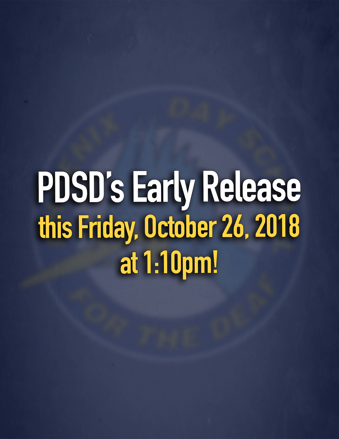 PDSD's Early Release - this Friday, October 26, 2018 at 1:10pm.