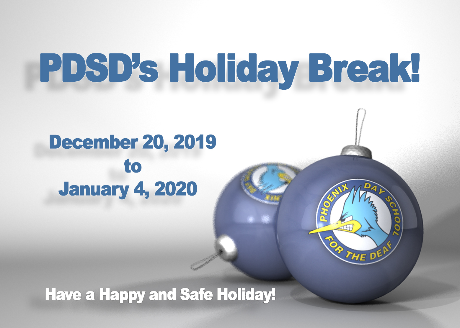 PDSD's Holiday Break! December 20, 2019 to January 4, 2020. Have a Happy and Safe Holiday!