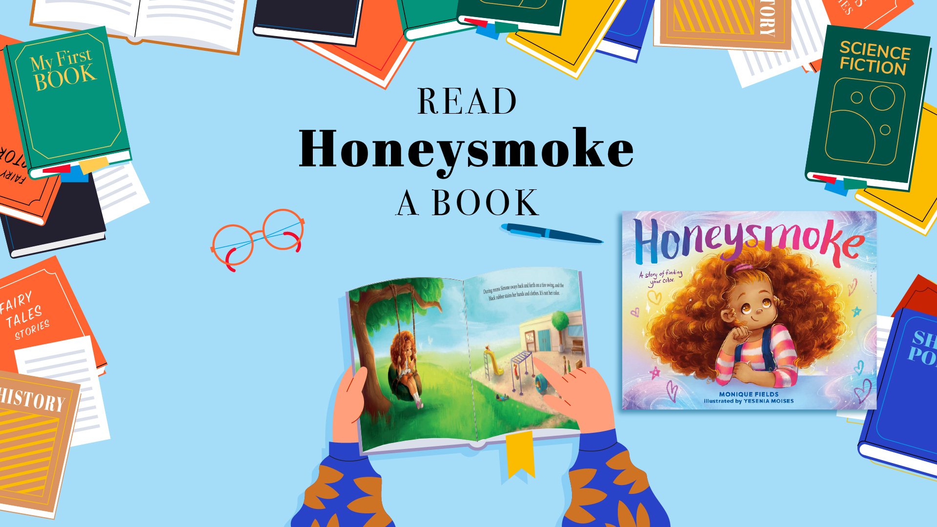 Books border, headline- first line: READ second line: Honeysmoke third line: A BOOK graphics of orange glasses, blue pen, a person opening a book and point at the two spread pages from Honeysmoke. The cover of Honeysmoke on right side.