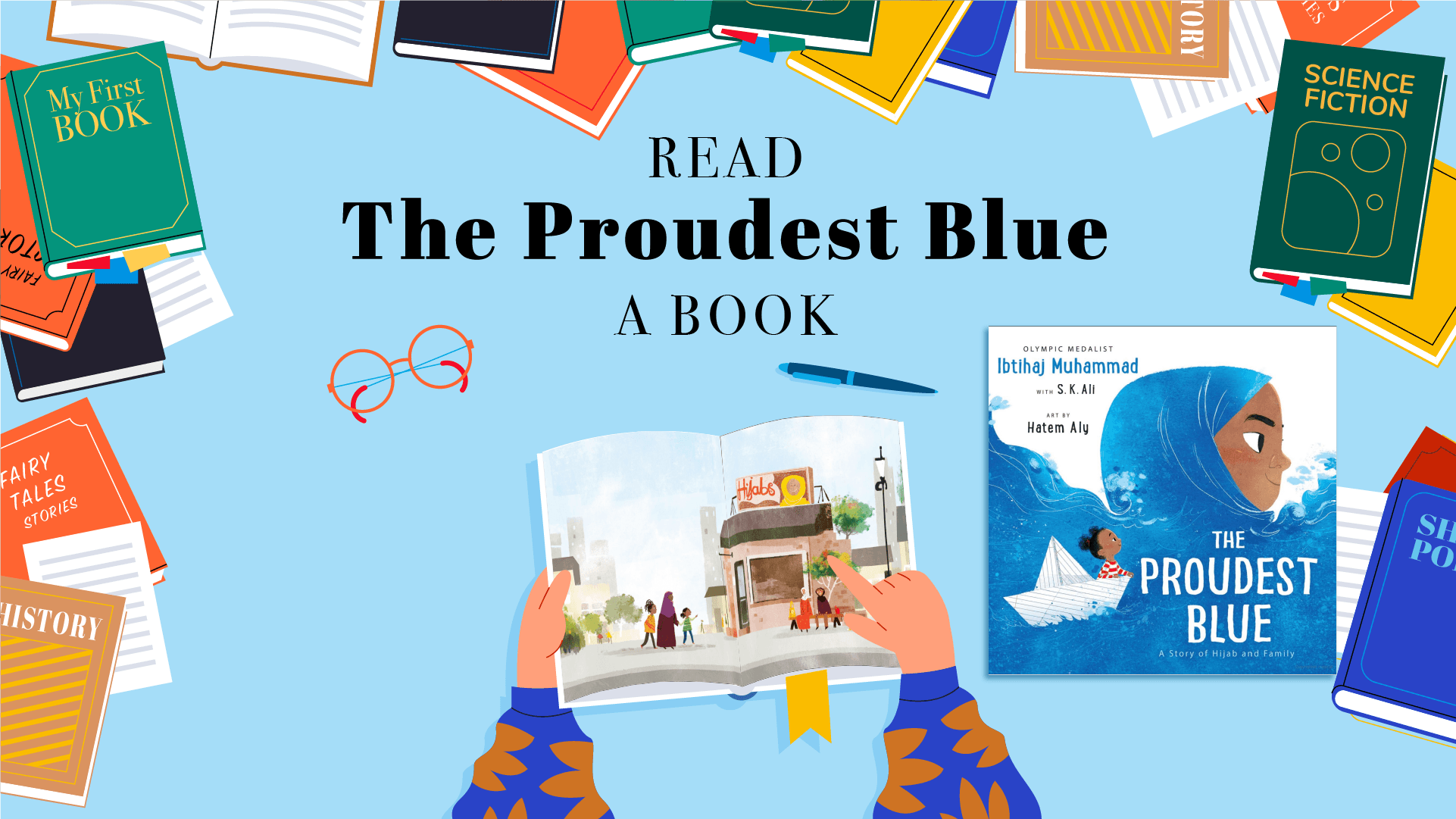 Books border, headline- first line: READ second line: The Proudest Blue third line: A BOOK graphics of orange glasses, blue pen, a person opening a book and point at the two spread pages from The Proudest Blue. The cover of The Proudest Blue on right side.