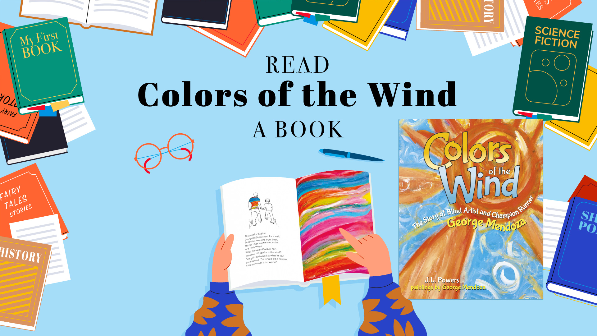 Books border, headline- first line: READ second line: "Colors of the Wind" third line: A BOOK graphics of orange glasses, blue pen, a person opening a book and point at the two spread pages from "Colors of the Wind". The cover of "Colors of the Wind" on right side.